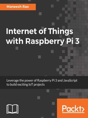 cover image of Internet of Things with Raspberry Pi 3
